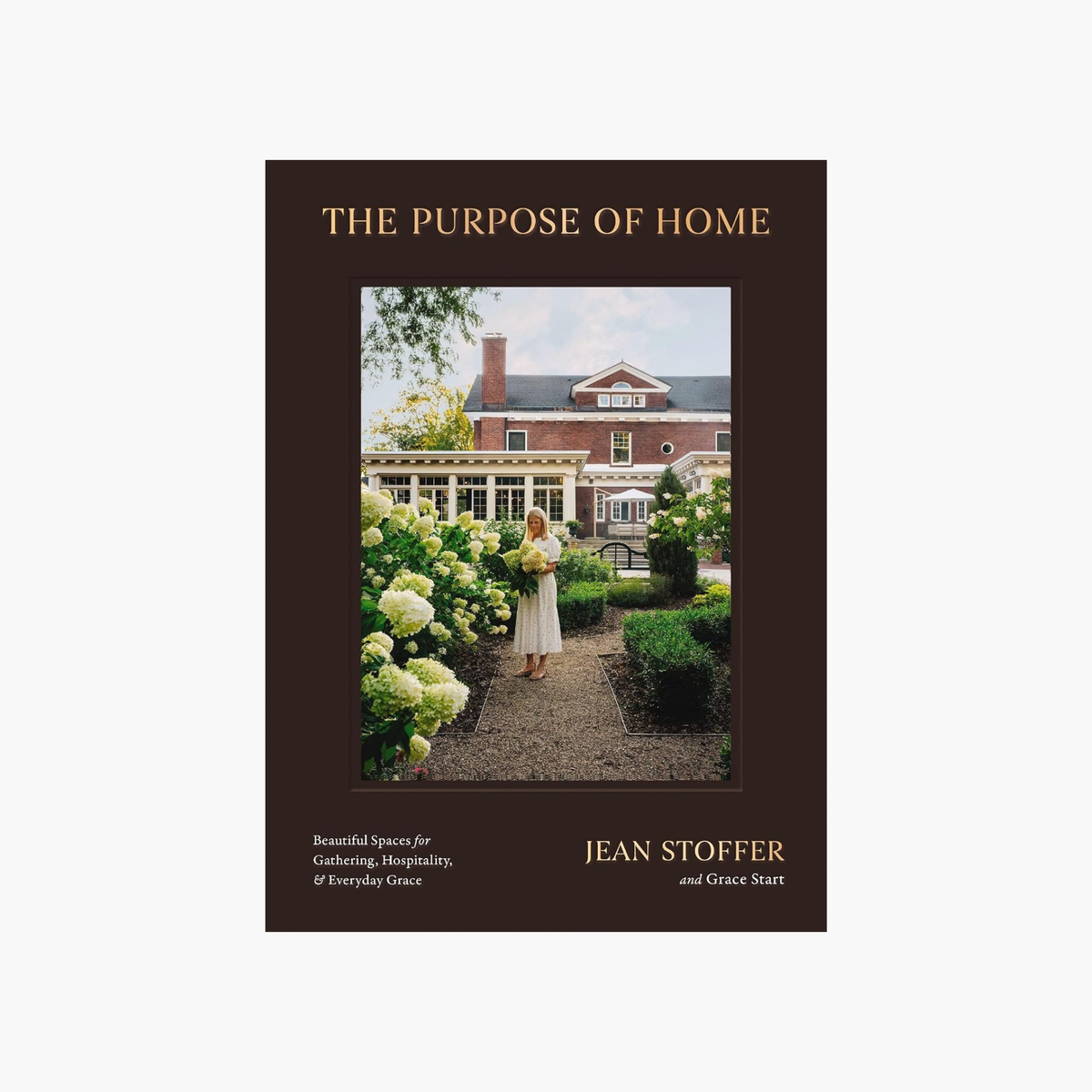 The Purpose of Home by Jean Stoffer & Grace Start